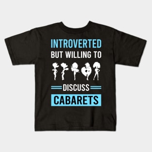 Introverted Cabaret Cabarets Kids T-Shirt